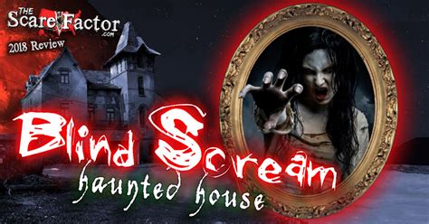 Blind Scream Haunted House Review 2018 The Scare Factor
