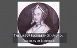 The Life of Elizabeth Stafford, Duchess of Norfolk - Tudors Dynasty ...