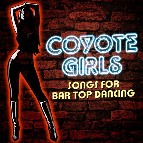 Coyote Girls Songs For Bar Top Dancing Album By The Hotstepperz