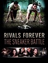 Rivals Forever : The Sneaker Battle en streaming gratuit