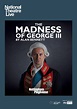 National Theatre Live: The Madness of George III Film Times and Info ...