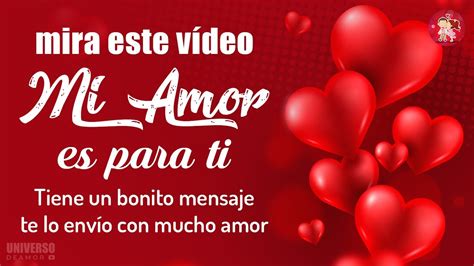 Mira Este Video Mi Amor Es Para Ti Tiene Un Bello Mensaje De Amor