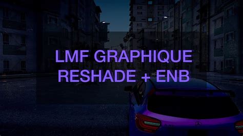 Lmf Graphique Pack Graphique Reshade Enb Fivem Youtube