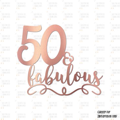 50th Birthday Svg 50 And Fabulous Svg 50 Cake Topper Design Etsy Uk