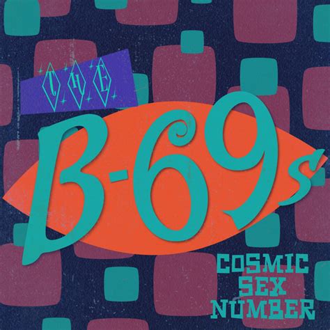 cosmic sex number single by the b 69s spotify