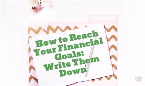 How To Reach Your Financial Goals Write Them Down Rich Single Momma