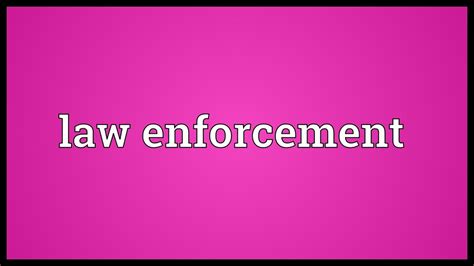 law enforcement meaning youtube