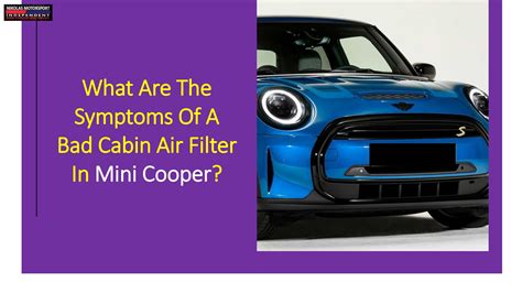 What Are The Symptoms Of A Bad Cabin Air Filter In Mini Cooper by