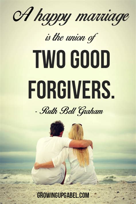 A Happy Marriage Is The Union Of Two Good Forgivers Growing Up Gabel