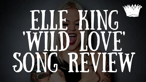 Elle King Wild Love Song Review Youtube