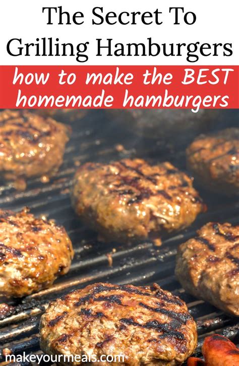 The Secrets To Making The Best Homemade Grilled Hamburgers Recipe