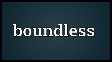 Boundless Meaning - YouTube