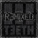 Release “REMIXED” by 3TEETH - Cover Art - MusicBrainz