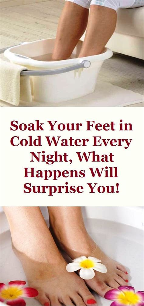 Soak Your Feet In Cold Water Every Night What Follows Will Surprise