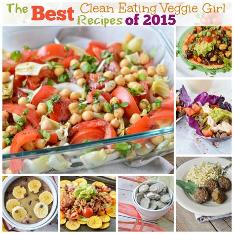 The Best Clean Eating Veggie Girl Recipes Of 2015 Clean Eating Veggie