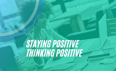Staying Positive Thinking Positive The Power Of Positivity Smart