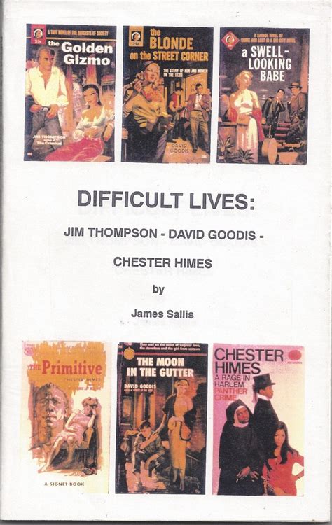 difficult lives jim thompson david goodis chester himes by sallis james very good in wrappers
