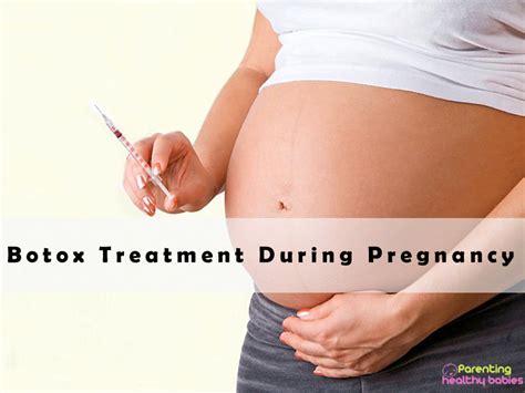 is it safe to take botox treatments during pregnancy
