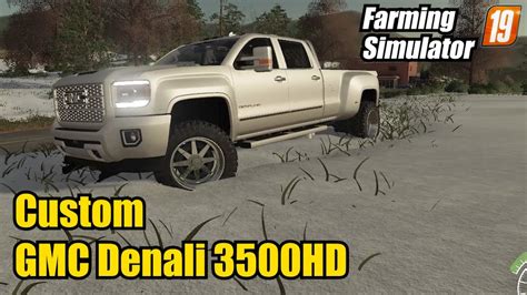 Fs19 Customizing My 2019 Gmc Denali 3500hd Youtube