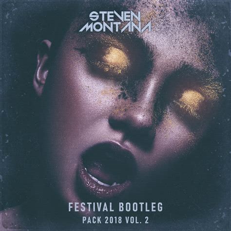 Fesitval Bootleg Pack 2018 Vol2 By Stevenmontana Free Download On Hypeddit