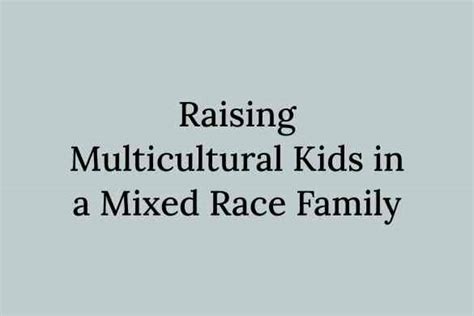 10 Things Every Parent Should Do When Raising Mixed Race Kids Mixed