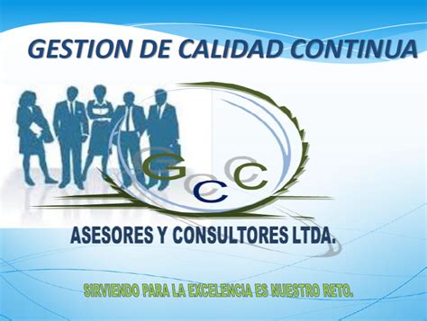 Gestion De Calidad Continua Asesores And Consultores Ltda