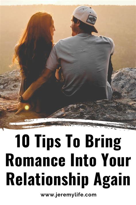 10 Tips To Bring Romance Into Your Relationship Again How To Be Romantic Relationship