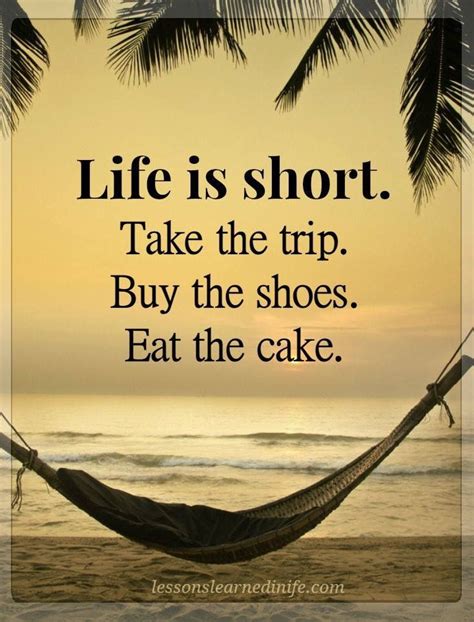 Life Is Short With Images Cake Quotes Enjoying Life Quotes