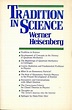 Tradition in Science by Werner Heisenberg