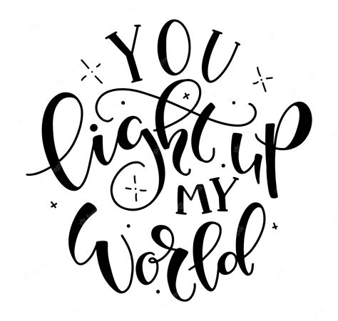 Premium Vector You Light Up My World Black Lettering Isolated On