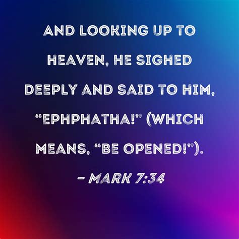 Mark 734 And Looking Up To Heaven He Sighed Deeply And Said To Him