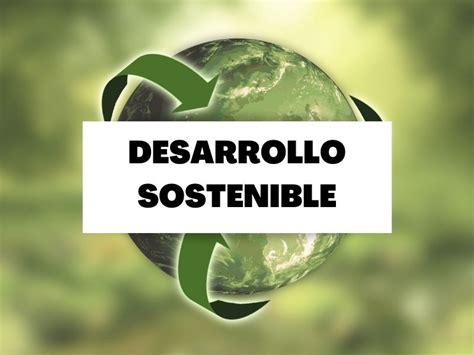 Qu Es La Sostenibilidad Gu Aburros Desarrollo Sostenible