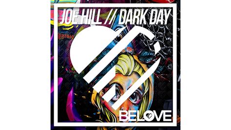 Joe Hill Dark Day Original Mix Belove Youtube