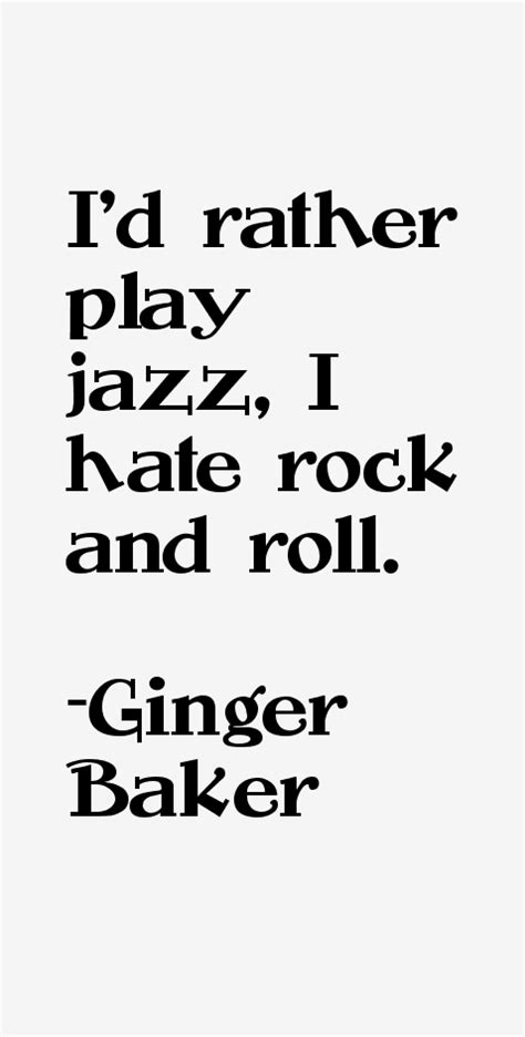 Ginger Baker Quotes And Sayings