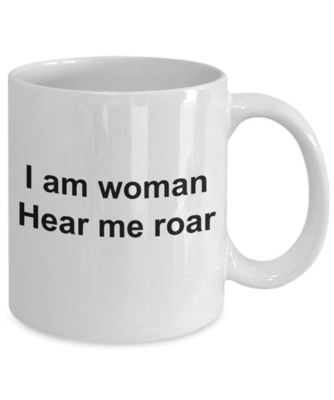 i am woman hear me roar coffee mug t for her etsy