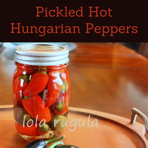 Pickled Hot Hungarian Peppers Stuffed Peppers Hot Cherry Peppers