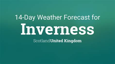Inverness Scotland United Kingdom 14 Day Weather Forecast