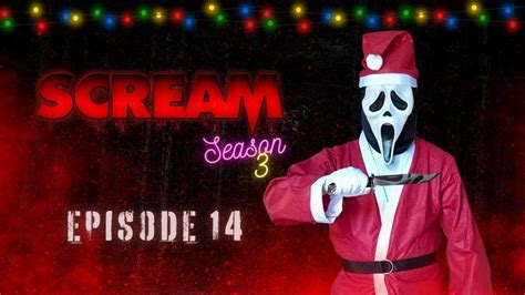 Scream Season 3 Episode 14 Welcome To Act 3 Youtube