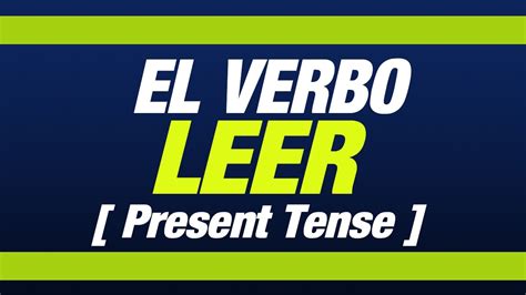 El Verbo Leer Presente To Read Youtube