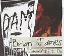 Damned If I Do by Brian James - Brian James: Amazon.de: Musik