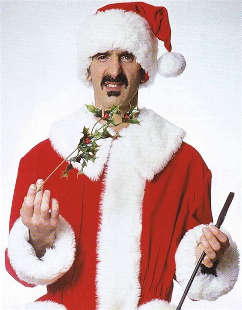 Celebrities Dressed As Santa Claus Frank Zappa Zappa Frank Zappa Quote