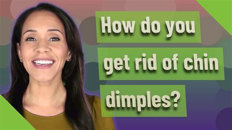 How Do You Get Rid Of Chin Dimples Youtube