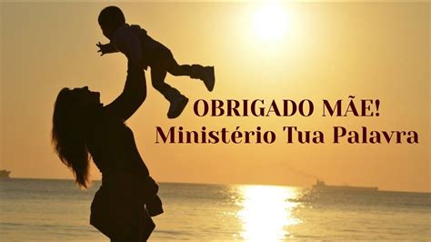 Obrigado Mãe Ministério Tua Palavra Youtube