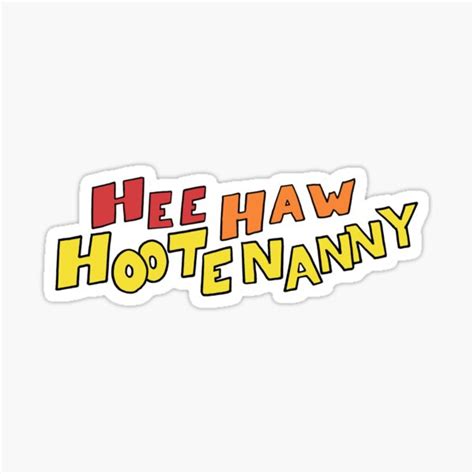 Best Selling Hee Haw Sticker For Sale By Katsinaworks Redbubble