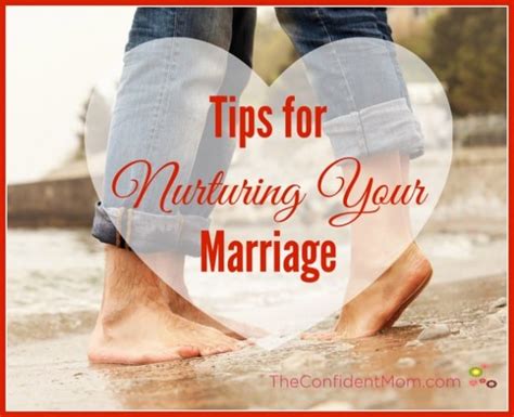 Tips For Nurturing Your Marriage The Confident Mom