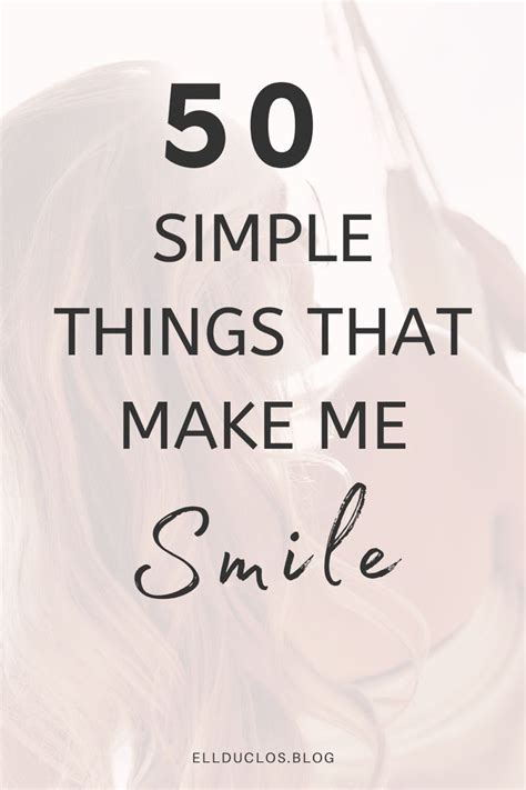50 Things That Make Me Smile Little Things That Make Life