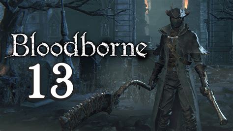 The Old Hunters Dlc And Ludwig Boss Fight Bloodborne First Time Pt 13