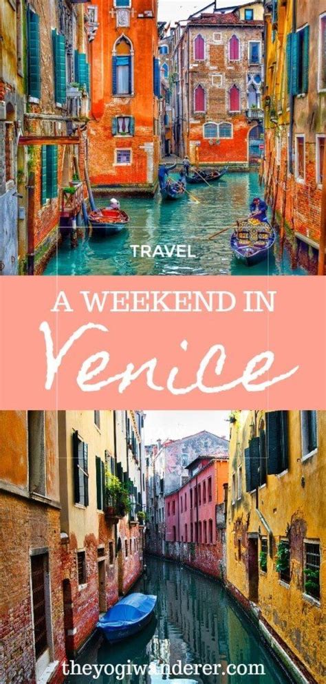 The Ultimate Guide To A Weekend In Venice The Yogi Wanderer Weekend
