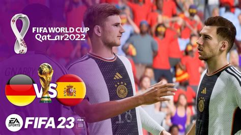 Spain Vs Germany Fifa World Cup Qatar 2022™ Fifa 23 Gameplay Youtube
