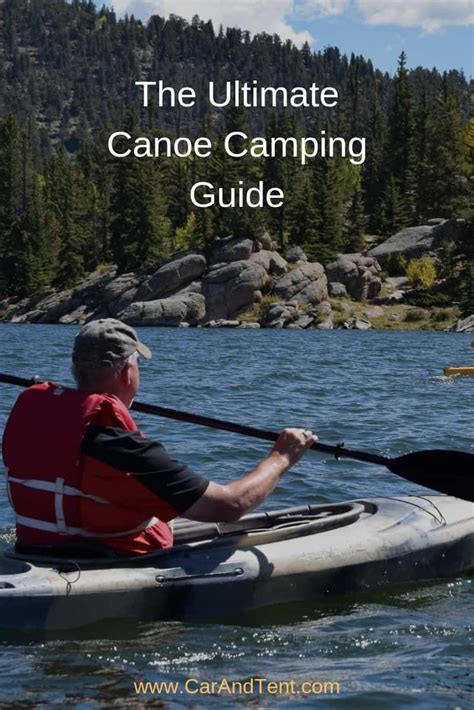 The Beginners Guide To Canoe Camping Find Out How To Have A Safe And